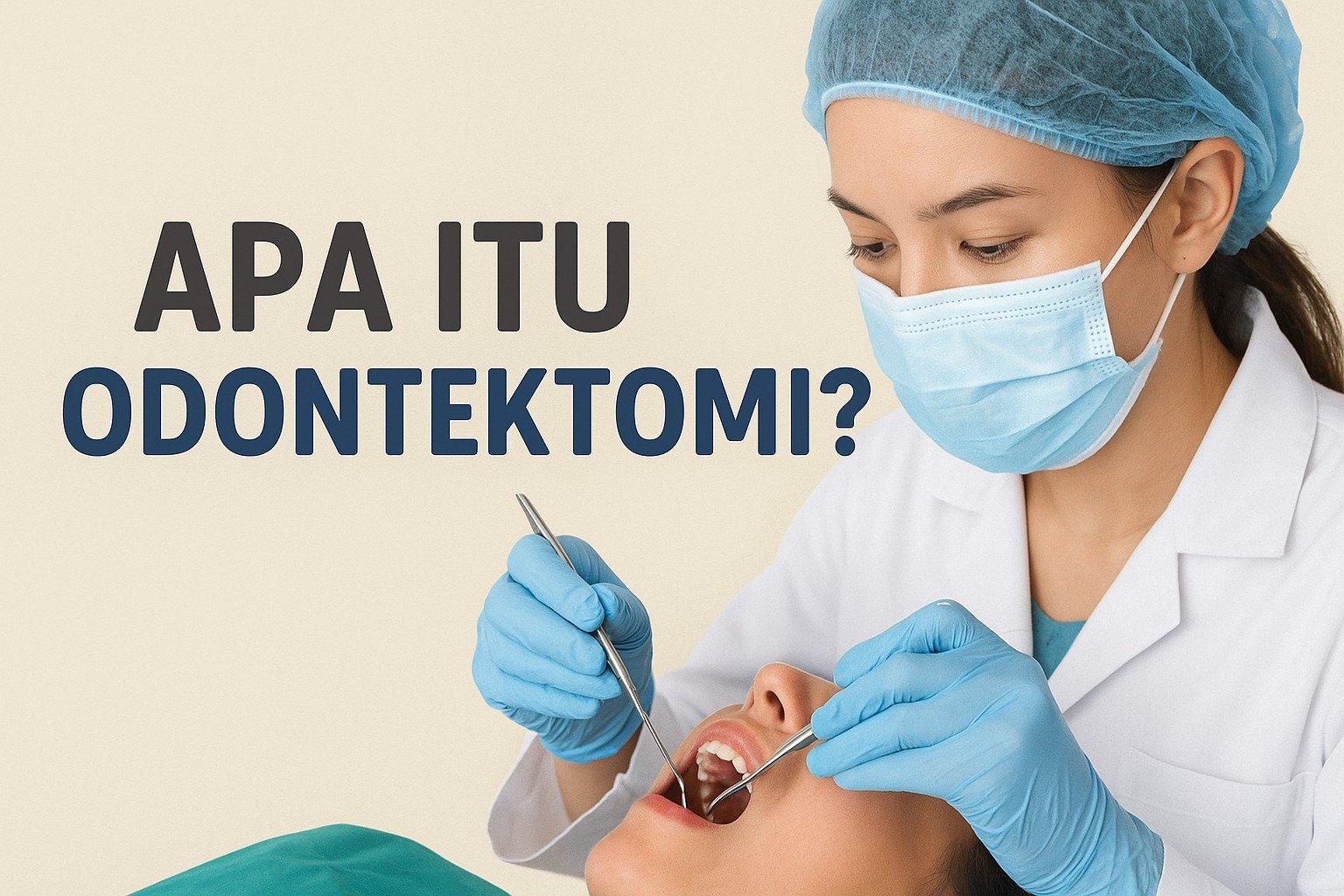 Dokter gigi wanita sedang melakukan prosedur pemeriksaan mulut pasien dengan teks edukasi "apa itu Odontektomi?" sebagai cover blog cabut gigi bungsu Jakarta